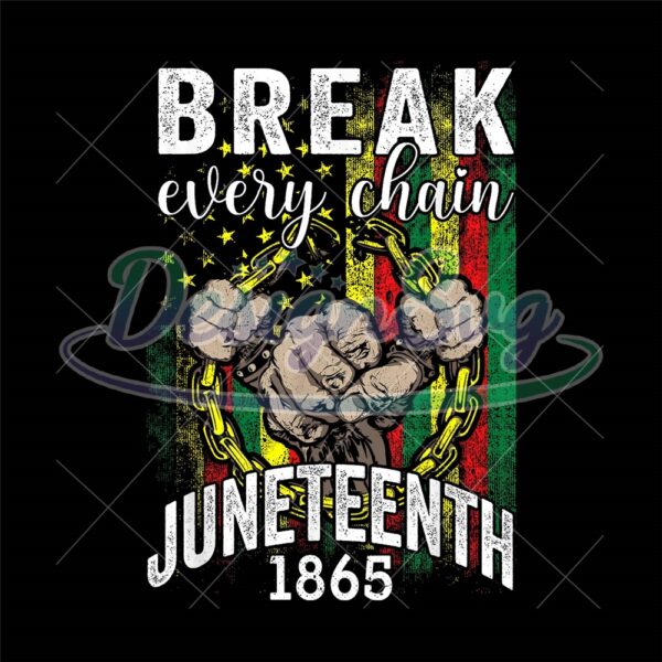 break-every-chain-juneteenth-1865-design-png