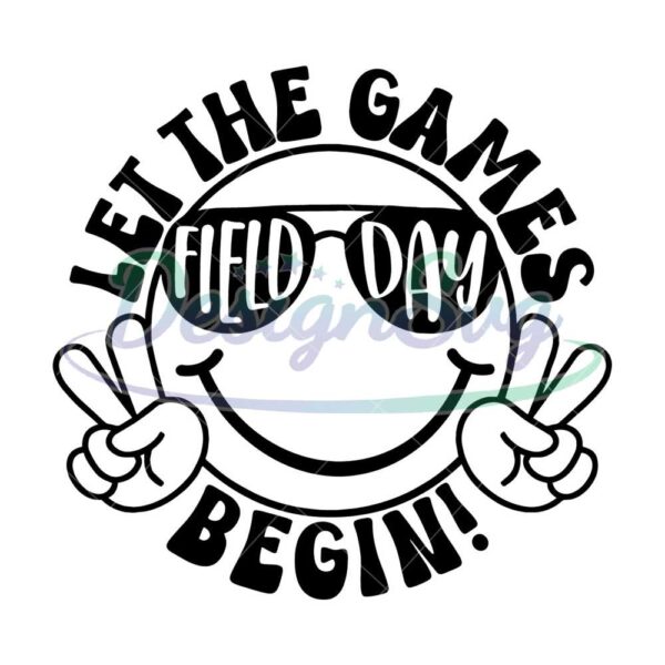 let-the-games-begin-field-day-svg-field-day-svg-field-day-vibes-svg-last-day-of-school-svg
