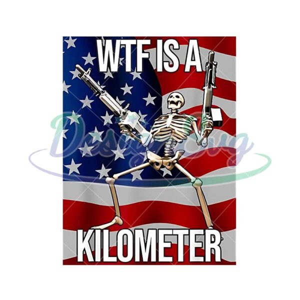 Official 4th Of July Cringeys Wtf Is A Kilometer PNG