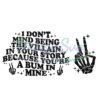 i-dont-mind-being-the-villain-in-your-story-svg