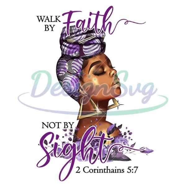 walk-by-faith-not-by-sight-png-afro-girl-magic-digital-art-print-african-melanin-queen-png