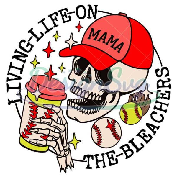 baseball-mom-living-life-on-the-bleachers-funny-skeleton-svg