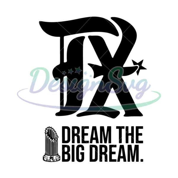 texas-rangers-dream-the-big-dream-svg-texas-rangers-city