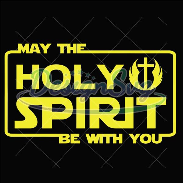 may-the-holy-spirit-be-with-you-svg-star-wars