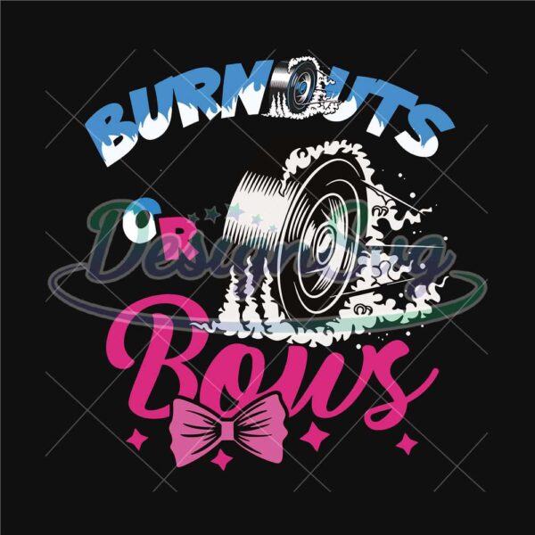 womens-burnouts-or-bows-gender-reveal-baby-party-announcement-mommy-digital-png