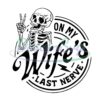 on-my-wifes-last-nerve-svg-last-nerve-svg-on-my-wifes-last-nerve-svg-wife-svg-last-nerve-wife-svg