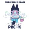 bluey-this-episode-is-called-pre-k-svg