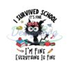 I Survived School I'm Fine Everything Is Fine Svg