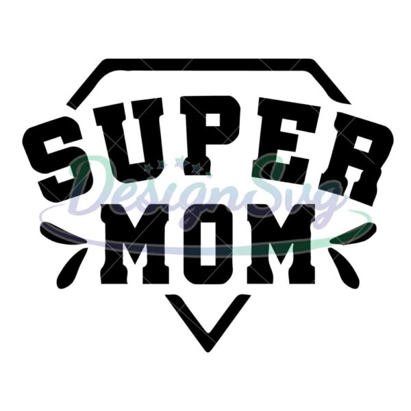 super-mom-mother-day-diamond-svg