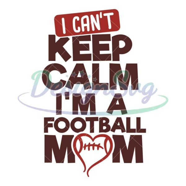 keep-calm-im-a-football-mom-png