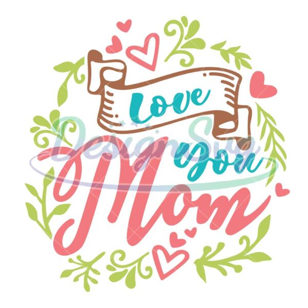 love-you-mom-floral-wreath-mother-day-png