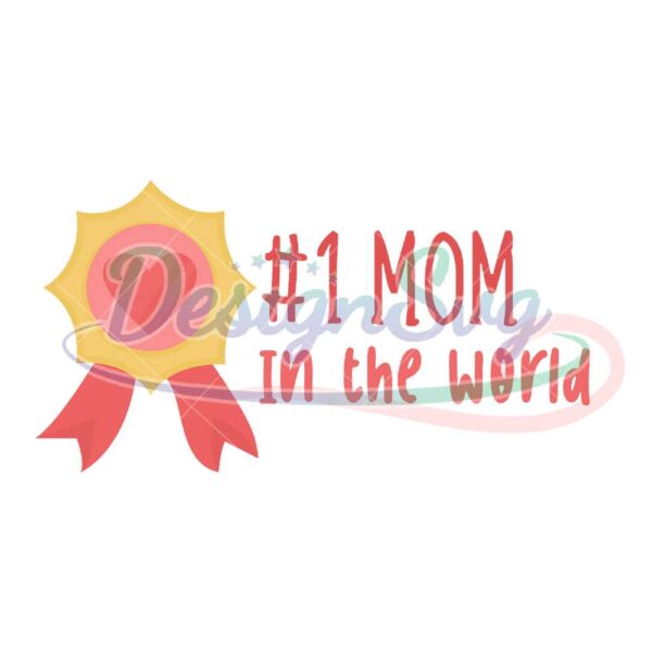number-one-mom-in-the-world-badge-png