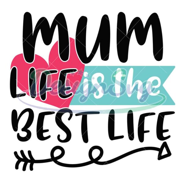 mum-life-is-the-best-life-mother-day-arrow-png