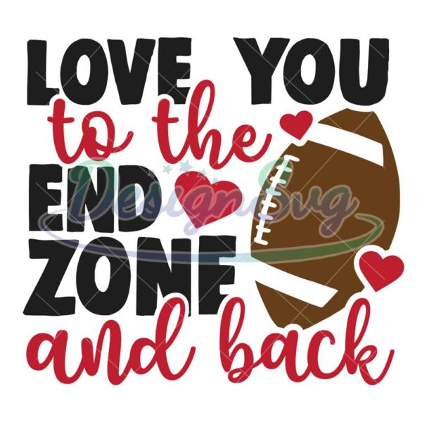 love-you-to-the-end-zone-and-back-png