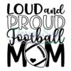 loud-and-proud-football-mom-mother-day-png