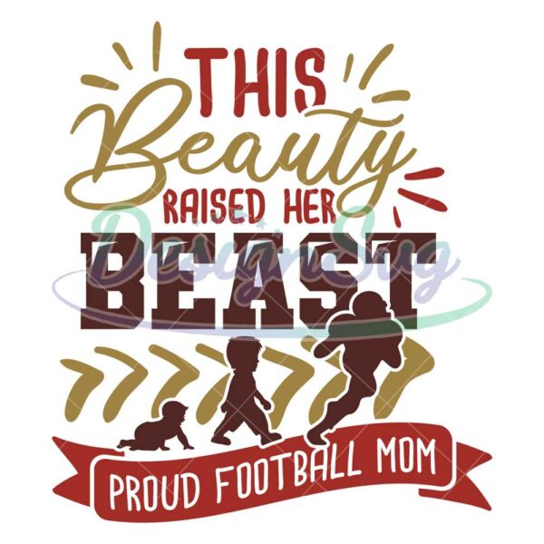 this-beauty-raised-her-beast-proud-football-mom-png