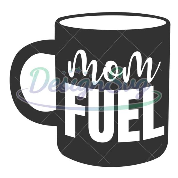 mom-fuel-mother-day-coffee-cup-svg