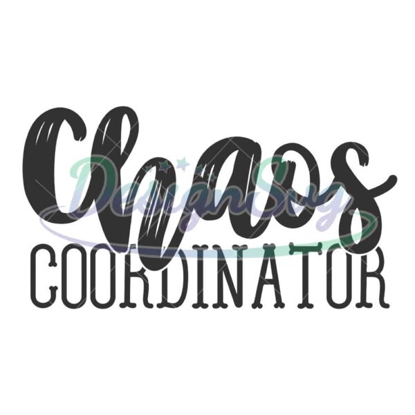 chaos-coordinator-mother-day-quotes-svg