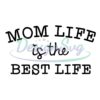 mom-life-is-the-best-life-cutting-svg