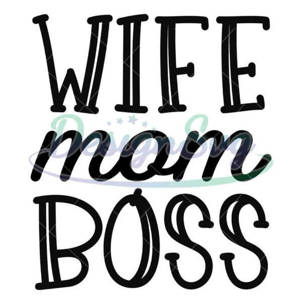 wife-mom-boss-mother-day-design-svg