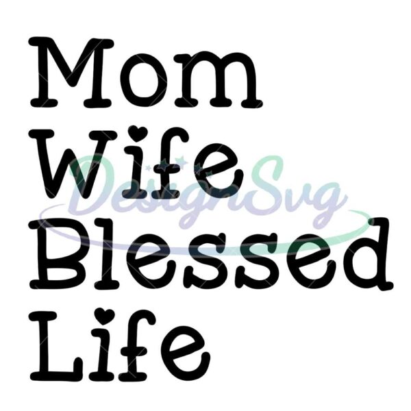 mom-wife-blessed-life-sayings-svg