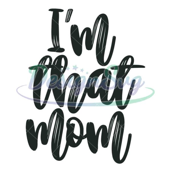 im-that-mom-funny-mother-day-svg