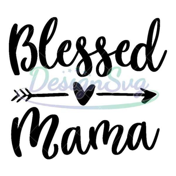 blessed-mama-arrow-mother-day-svg