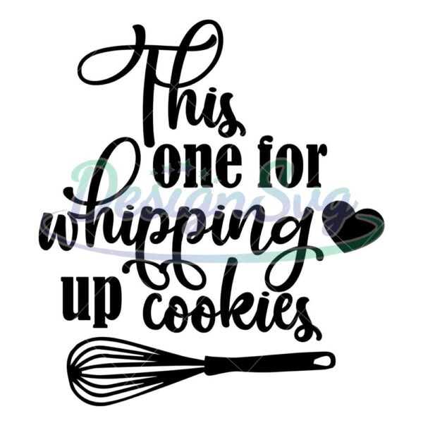 this-one-for-whipping-up-cookies-svg