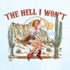 the-hell-i-wont-wild-west-desert-cowgirl-png