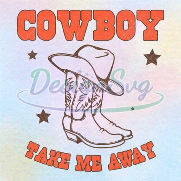 cowboy-boots-and-hat-take-me-away-png