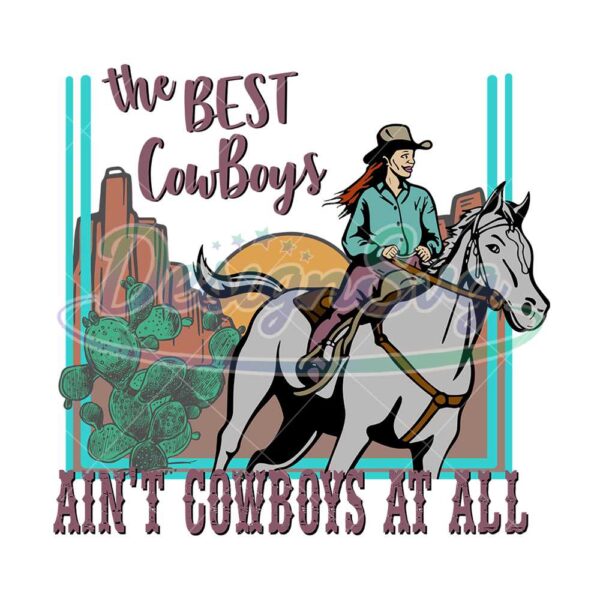 the-best-cowboys-aint-cowboy-at-all-png
