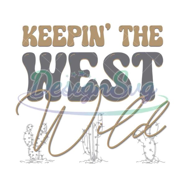 keepin-the-west-wild-cactus-sublimation-png