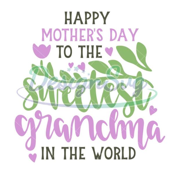 happy-mother-day-to-the-sweetest-grandma-in-the-world-svg