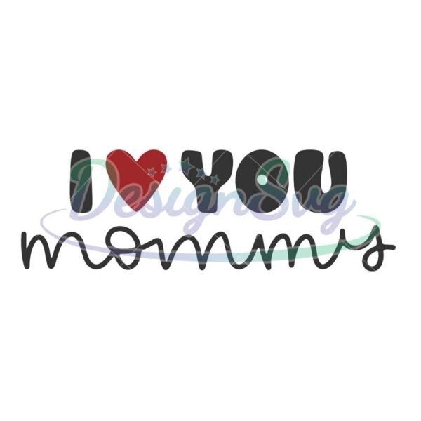 i-love-you-mommy-mother-day-svg