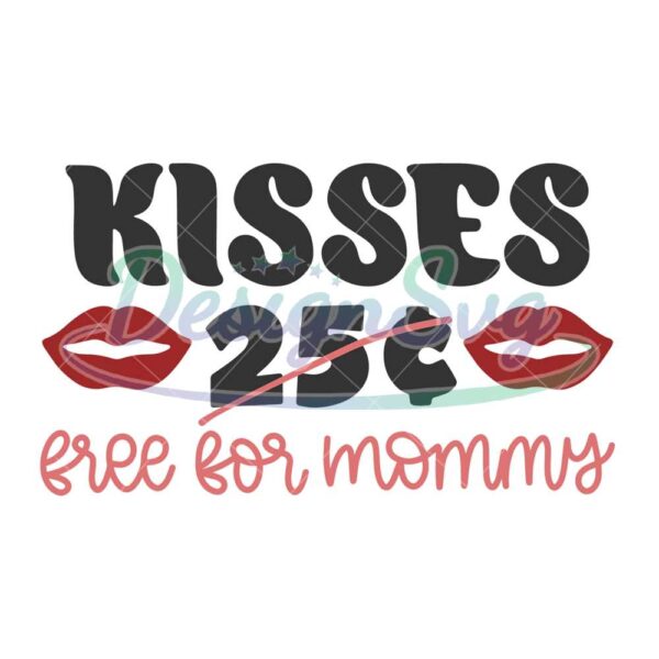 kisses-free-for-mommy-svg