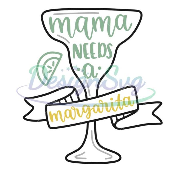 mama-needs-a-margarita-svg