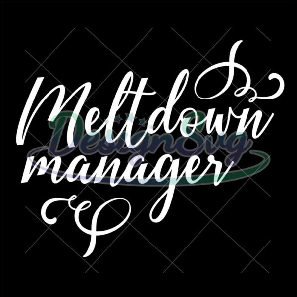 melt-down-manager-mother-day-svg