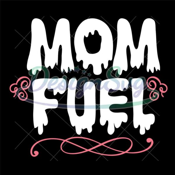 mom-fuel-dripping-mother-day-svg