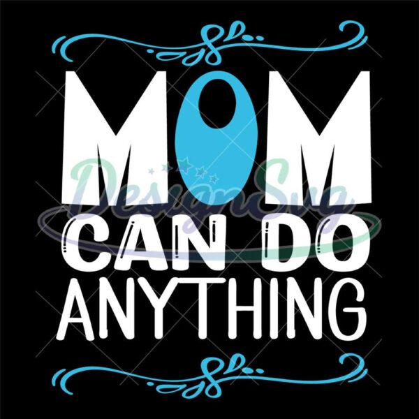 mom-you-can-do-anything-svg