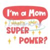 im-a-mom-what-your-super-power-svg