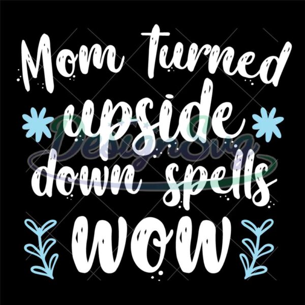 mom-turned-upside-down-spells-wow-svg