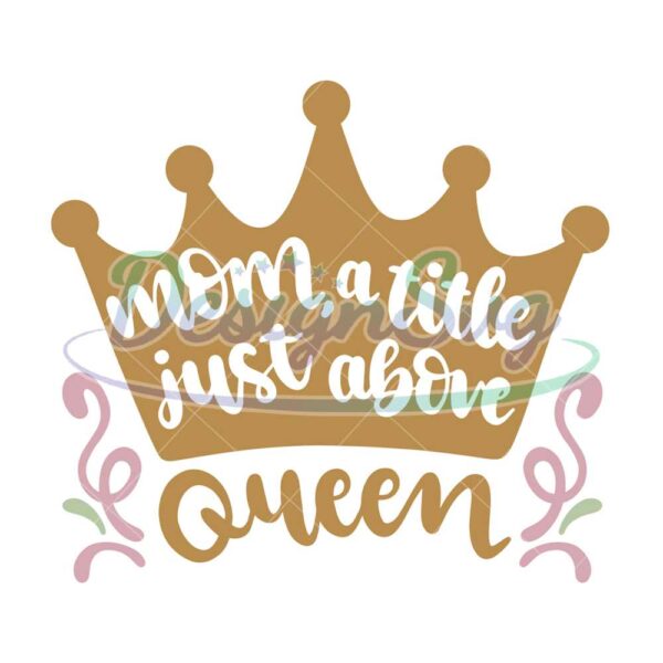 mom-a-little-just-above-queen-crown-svg