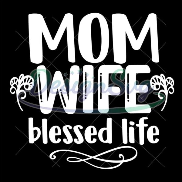 mom-wife-blessed-life-svg