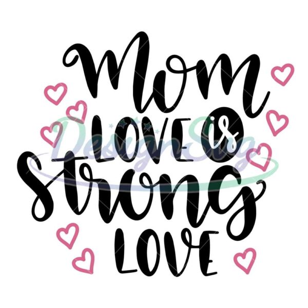 mom-love-is-strong-love-svg