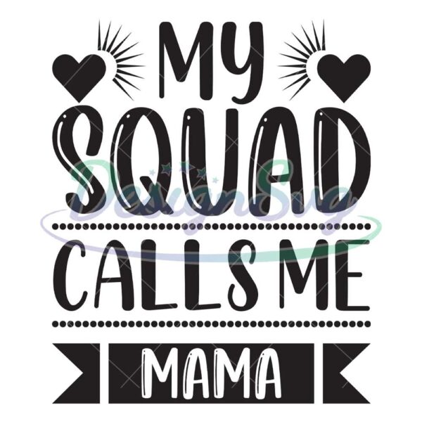 my-squad-calls-me-mama-mother-day-svg