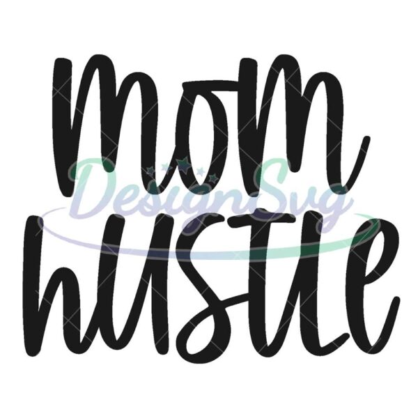 mom-hustle-mother-day-cutting-svg