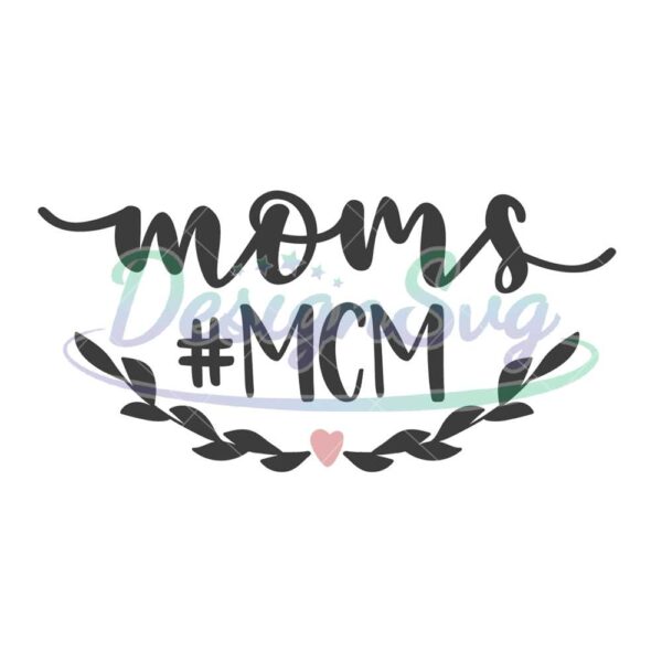 mom-mcm-mother-day-svg