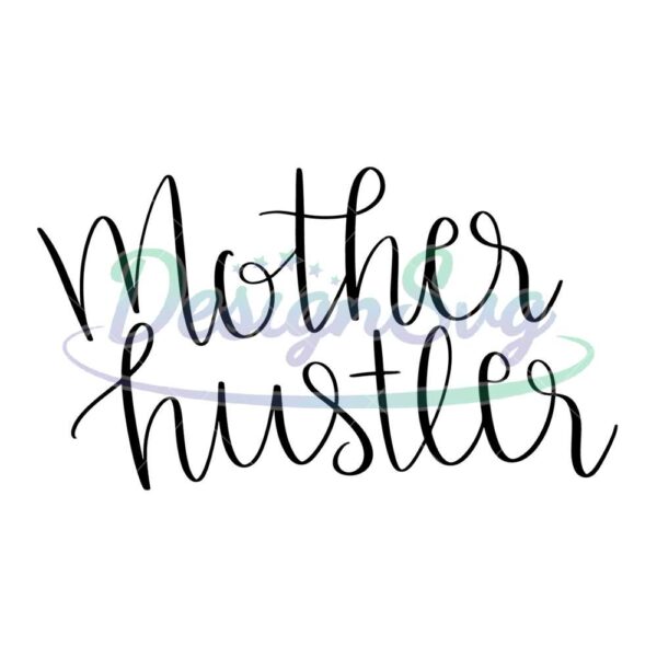 mother-hustler-mom-svg-file