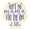 aint-no-mama-like-the-one-i-got-svg
