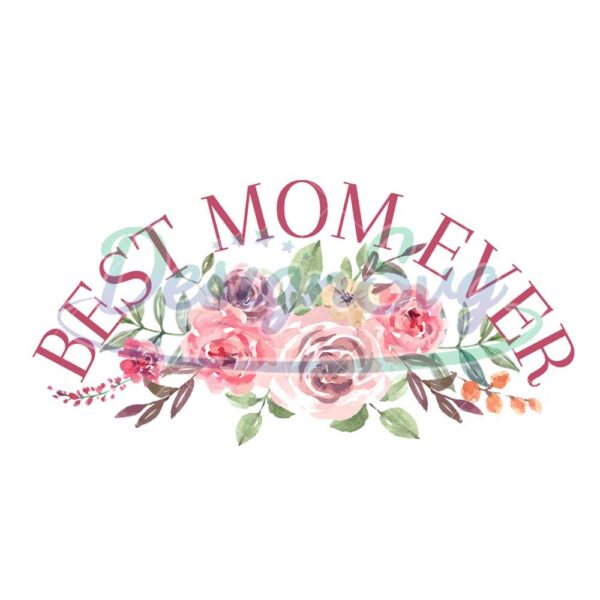 best-mom-ever-mother-day-watercolor-svg